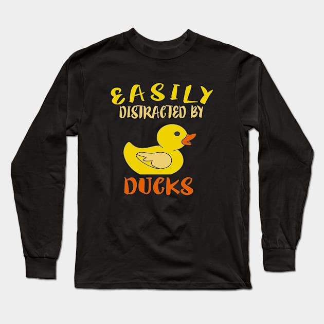 Easily Distracted By Ducks Long Sleeve T-Shirt by 29 hour design